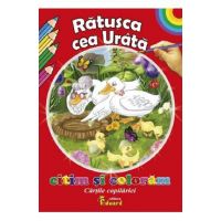 Ratusca cea urata. Citim si coloram cartile copilariei - Hans Christian Andersen