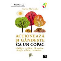 Actioneaza si gandeste ca un copac - Carine Marcombe