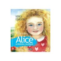 Alice si razboiul culorilor - Viorica Covalschi