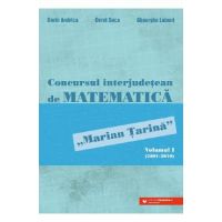 Concursul interjudetean de matematica 'Marian Tarina' Vol.1 (2001-2010) - Dorin Andrica, Dorel Duca, Gheorghe Lobont