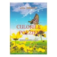 Culorile Poeziei (poezii Pentru Copii) - Ana Gramescu