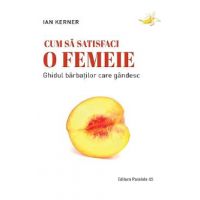 Cum sa satisfaci o femeie - Ian Kerner