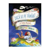 Daca vii pe Pamant - Sophie Blackall