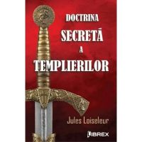 Doctrina secreta a templierilor - Jules Loiseleur