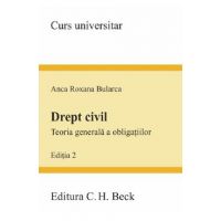 Drept civil. Teoria generala a obligatiilor Ed.2 - Anca Roxana Bularca