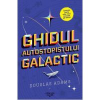 Ghidul autostopistului galactic - Douglas Adams