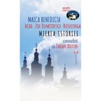 Mierea istoriei. Convorbiri cu Fabian Anton - Maica Benedicta (Acad. Zoe Dumitrescu-Busulenga)