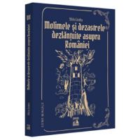 Molimele si dezastrele dezlantuite asupra Romaniei - pedepse divine? - Silviu Leahu