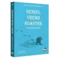 Sensul vremii noastre. Jurnal de lectura Vol.1 (2020-2023) - Dorel Dumitru Chiritescu