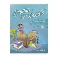 Activitati transdisciplinare. Scoala... dupa scoala - Clasa 3