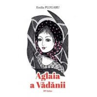 Aglaia a Vadanii - Emilia Plugaru