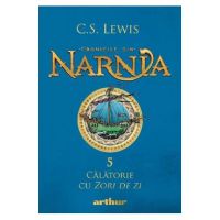 Cronicile din Narnia Vol.5: Calatorie cu zori de zi - C. S. Lewis