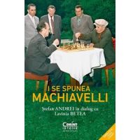 I se spunea Machiavelli. Stefan Andrei in dialog cu Lavinia Betea