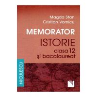 Memorator Istorie Cls 12 si Bac - Magda Stan, Cristian Vornicu