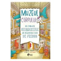 Muzeul Corpului. Cu toate bizareriile si partile lui de prisos - Rachel Poliquin