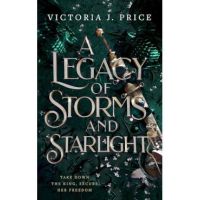 A Legacy of Storms and Starlight - Victoria J. Price