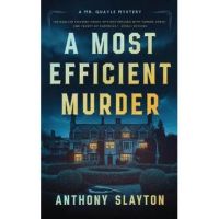 A Most Efficient Murder: A Mr. Quayle Mystery - Anthony Slayton