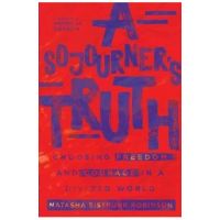 A Sojourner's Truth: Choosing Freedom and Courage in a Divided World - Natasha Sistrunk Robinson
