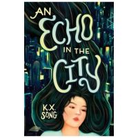 An Echo in the City - K. X. Song