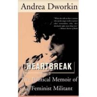 Heartbreak - Andrea Dworkin