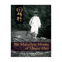 The Marathon Monks of Mount Hiei - John Stevens