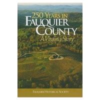 250 Years in Fauquier County: A Virginia Story - Kathi A. Brown