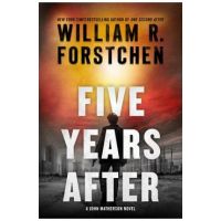 Five Years After: A John Matherson Novel - William R. Forstchen