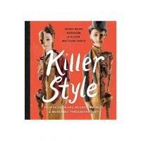 Killer Style: How Fashion Has Injured, Maimed, and Murdered Through History - Alison Matthews David