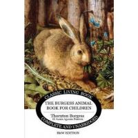 The Burgess Animal Book for Children (B&W edition) - Thornton S. Burgess