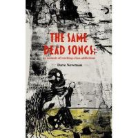 The Same Dead Songs - Dave Newman