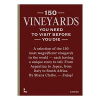 150 Vineyards You Need to Visit Before You Die - Shana Clarke
