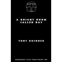 A Bright Room Called Day - Tony Kushner