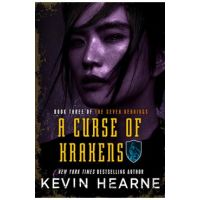 A Curse of Krakens - Kevin Hearne
