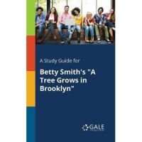 A Study Guide for Betty Smith's a Tree Grows in Brooklyn - Cengage Learning Gale