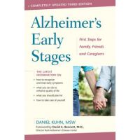 Alzheimer's Early Stages: First Steps for Family, Friends, and Caregivers, 3rd Edition - Daniel Kuhn