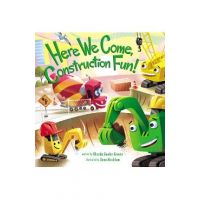 Here We Come, Construction Fun! - Rhonda Gowler Greene