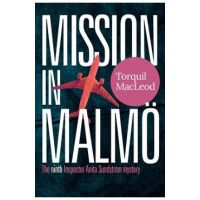 Mission in Malmö: The Ninth Inspector Anita Sundström Mystery - Torquil Macleod