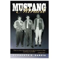 Mustang Miracle - Humberto G. Garcia