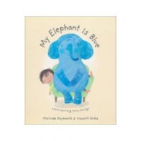 My Elephant Is Blue - Melinda Szymanik