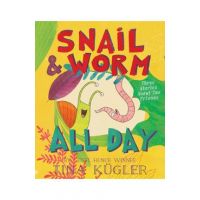 Snail and Worm All Day: Three Stories about Two Friends - Tina Kügler