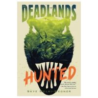 The Deadlands: Hunted - Skye Melki-wegner