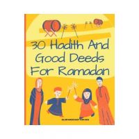 30 Hadith and Good Deeds for Ramadan - Islam Made Easy for Kids: Islamic Books for Children - Twr Books