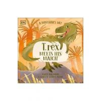 A Dinosaur's Day: T. Rex Meets His Match - Elizabeth Gilbert Bedia