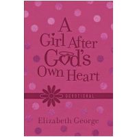 A Girl After God's Own Heart(r) Devotional - Elizabeth George
