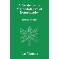 A Guide to the Methdologies of Homeopathy - Ian Watson