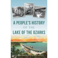 A People's History of the Lake of the Ozarks - Dan William Peek