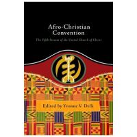 Afro-Christian Convention: The Fifth Stream of the United Church of Christ - Yvonne Delk