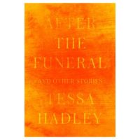 After the Funeral and Other Stories - Tessa Hadley