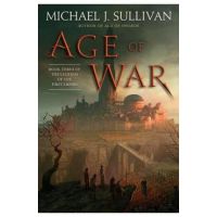 Age of War: Book Three of the Legends of the First Empire - Michael J. Sullivan