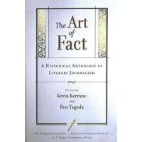 The Art of Fact: A Historical Anthology of Literary Journalism - Kevin Kerrane